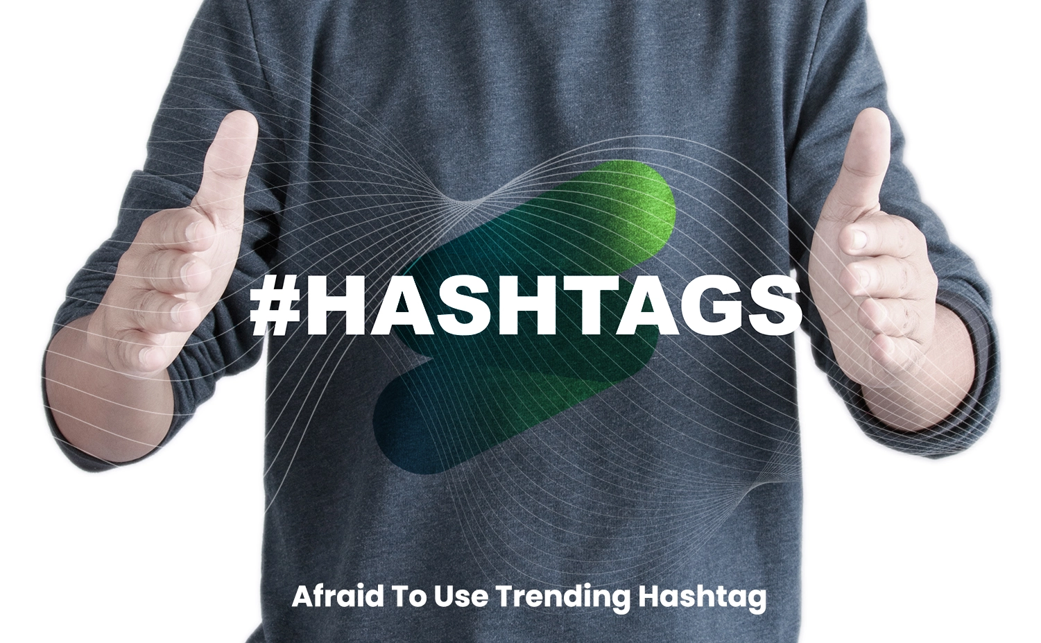 Don’t Be Afraid To Use Trending Hashtag
