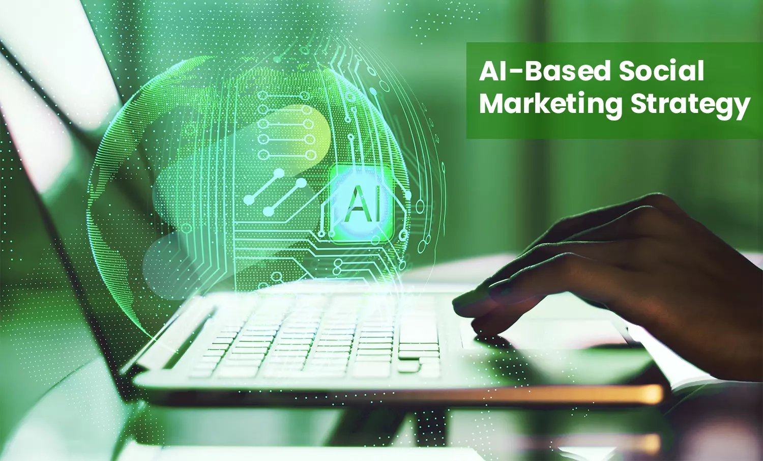A Practical Guide To Articulating An AI-Based Social Marketing Strategy