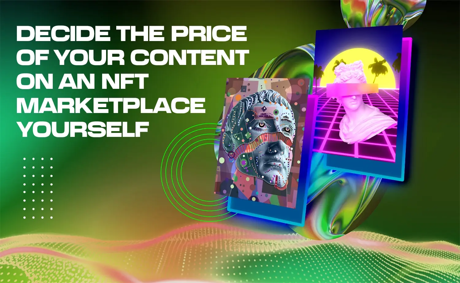 Decide the price of your content on an NFT marketplace