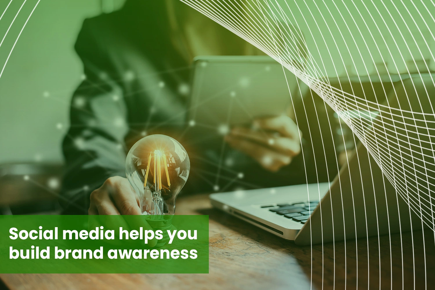 Social media helps you build brand awareness
