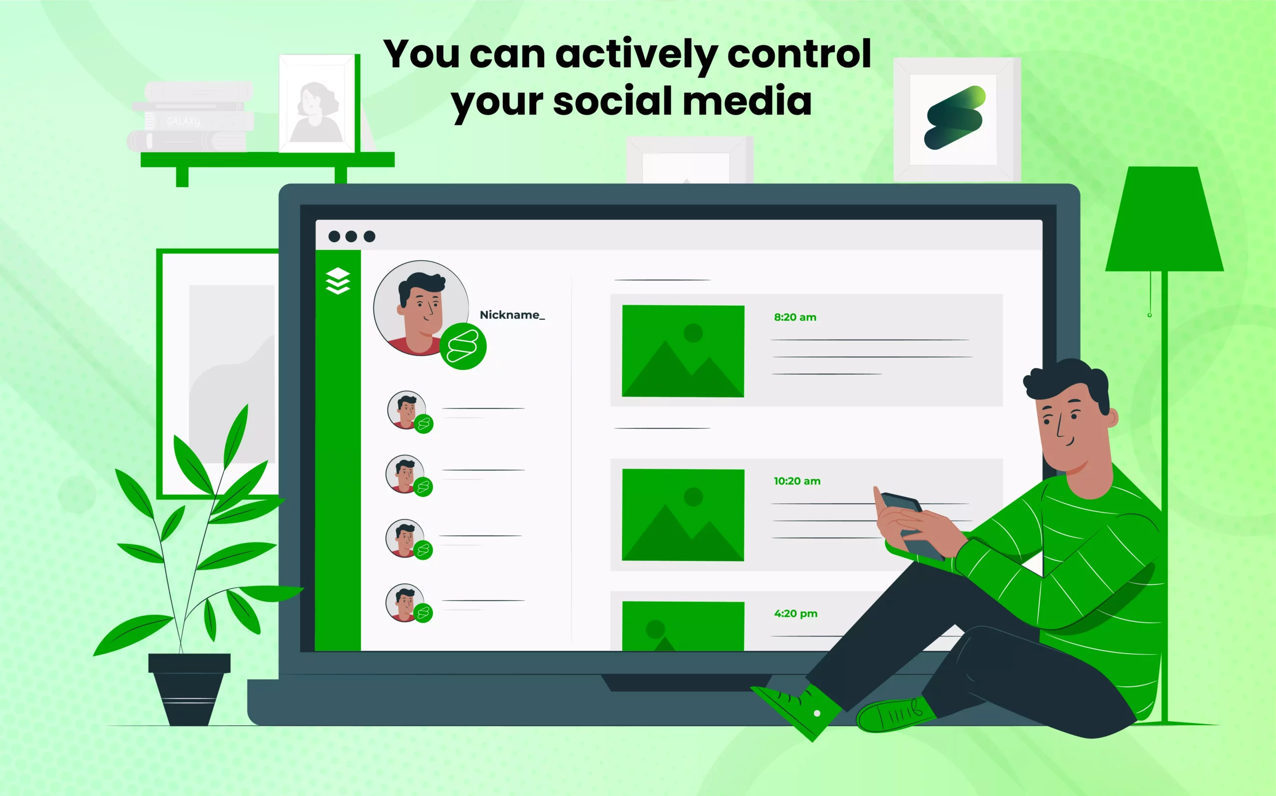 You can actively control your social media
