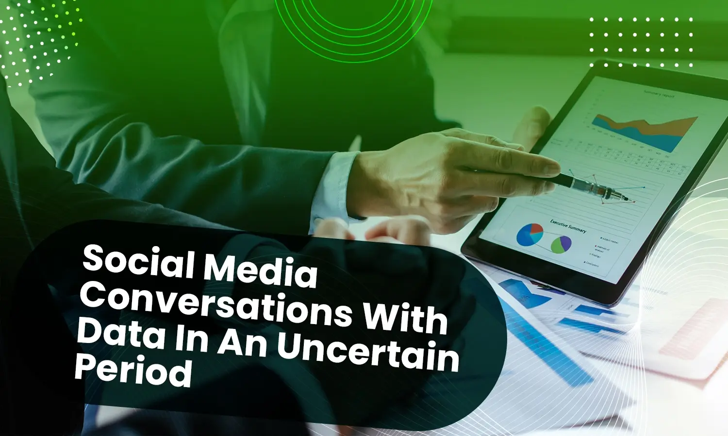 Making The Most Of Social Media Conversations With Data In An Uncertain Period