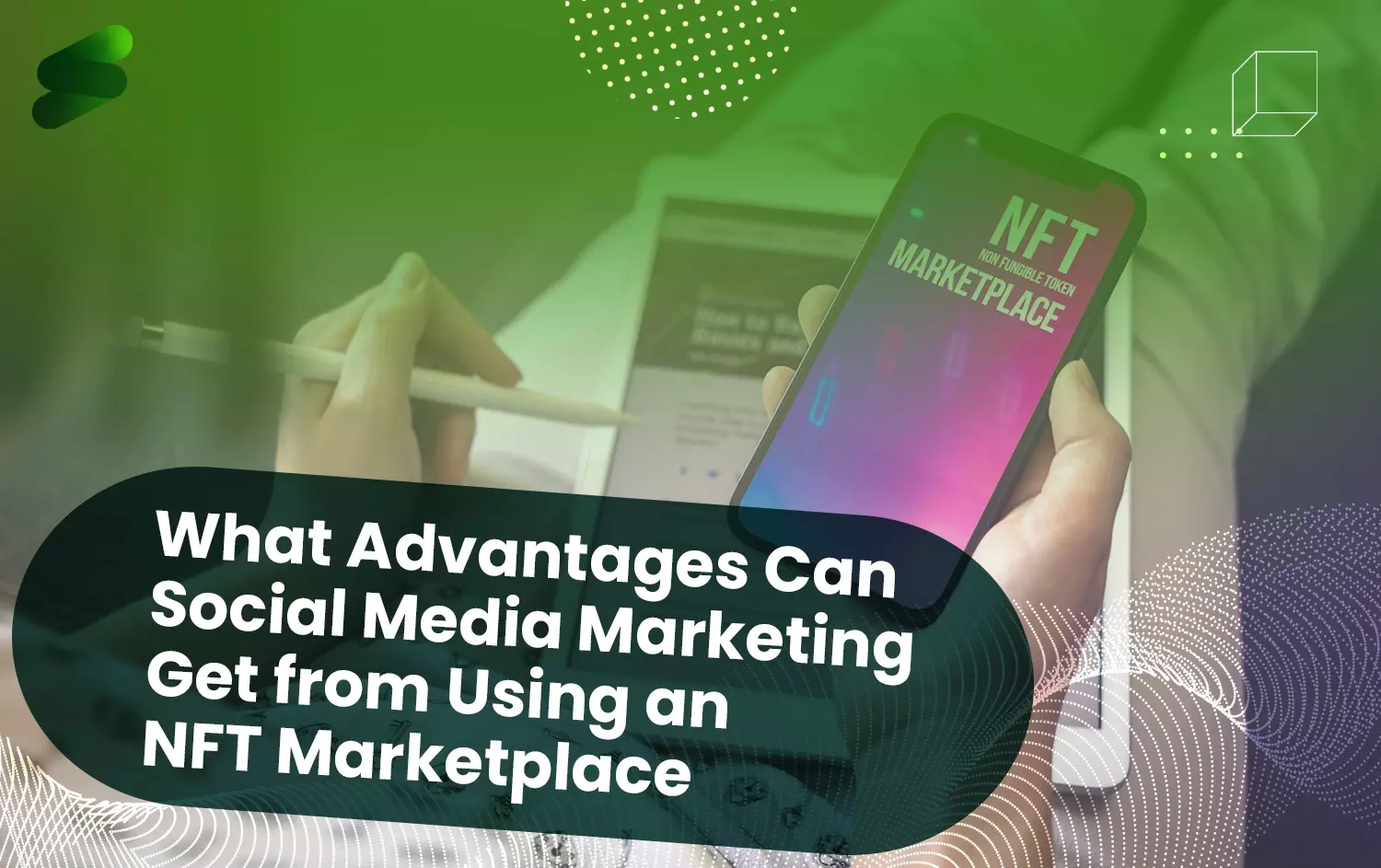 Social Media Marketing Get from Using an NFT Marketplace