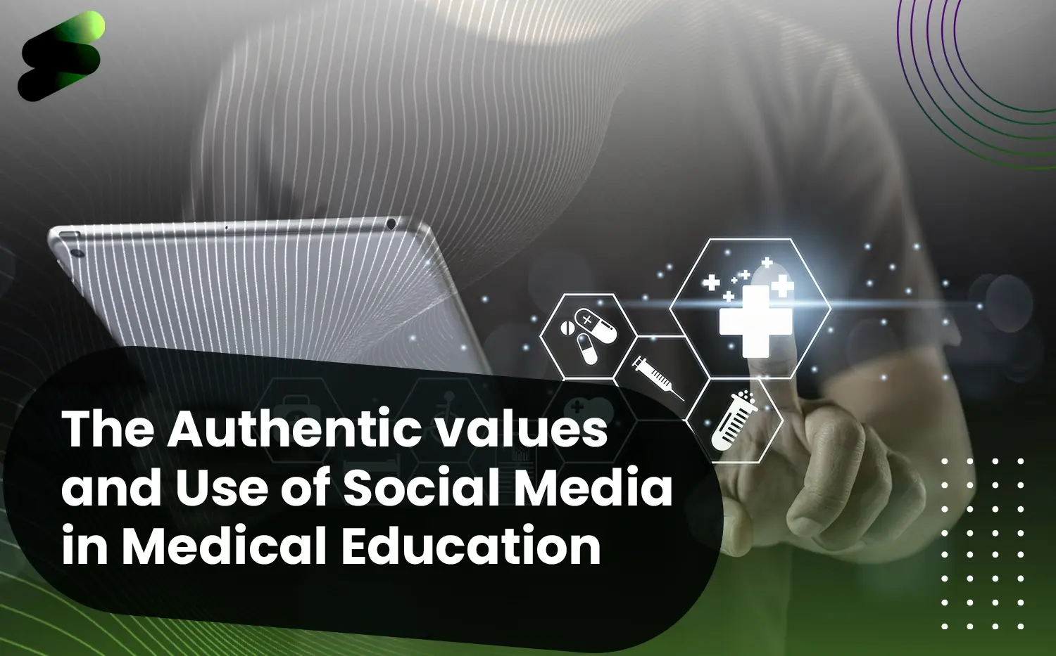 The Authentic values and Use of Social Media in Medical Education
