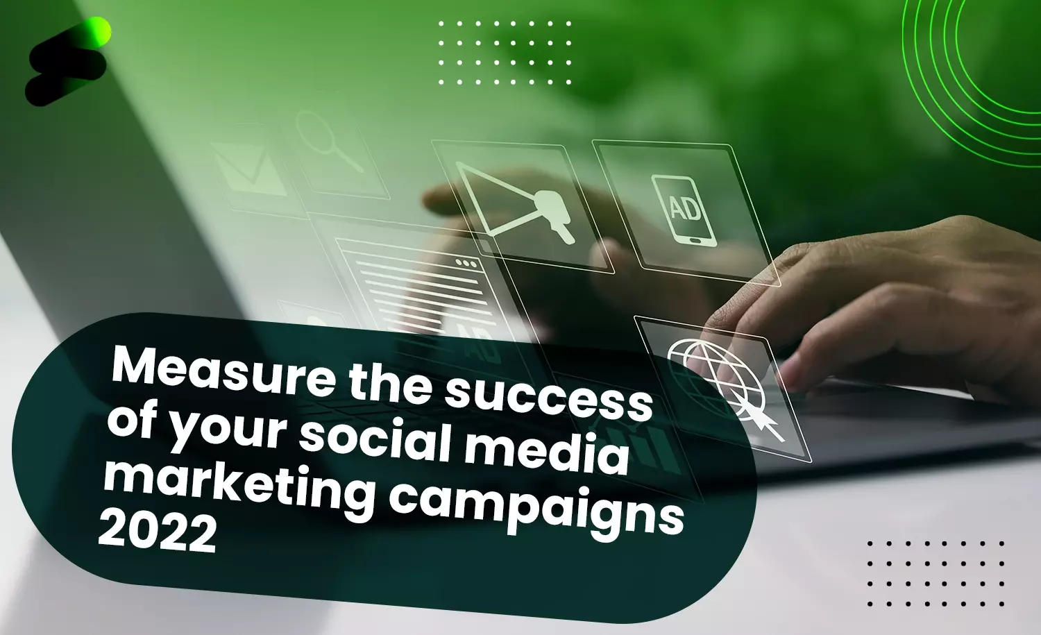 Read more about the article How to measure the success of your social media marketing campaigns 2022