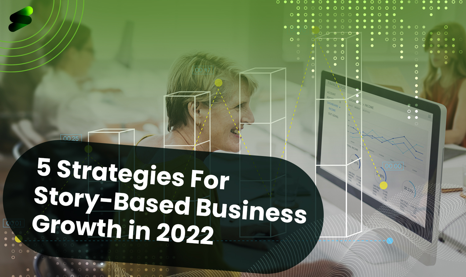Read more about the article 5 Strategies For Story-Based Business Growth in 2022