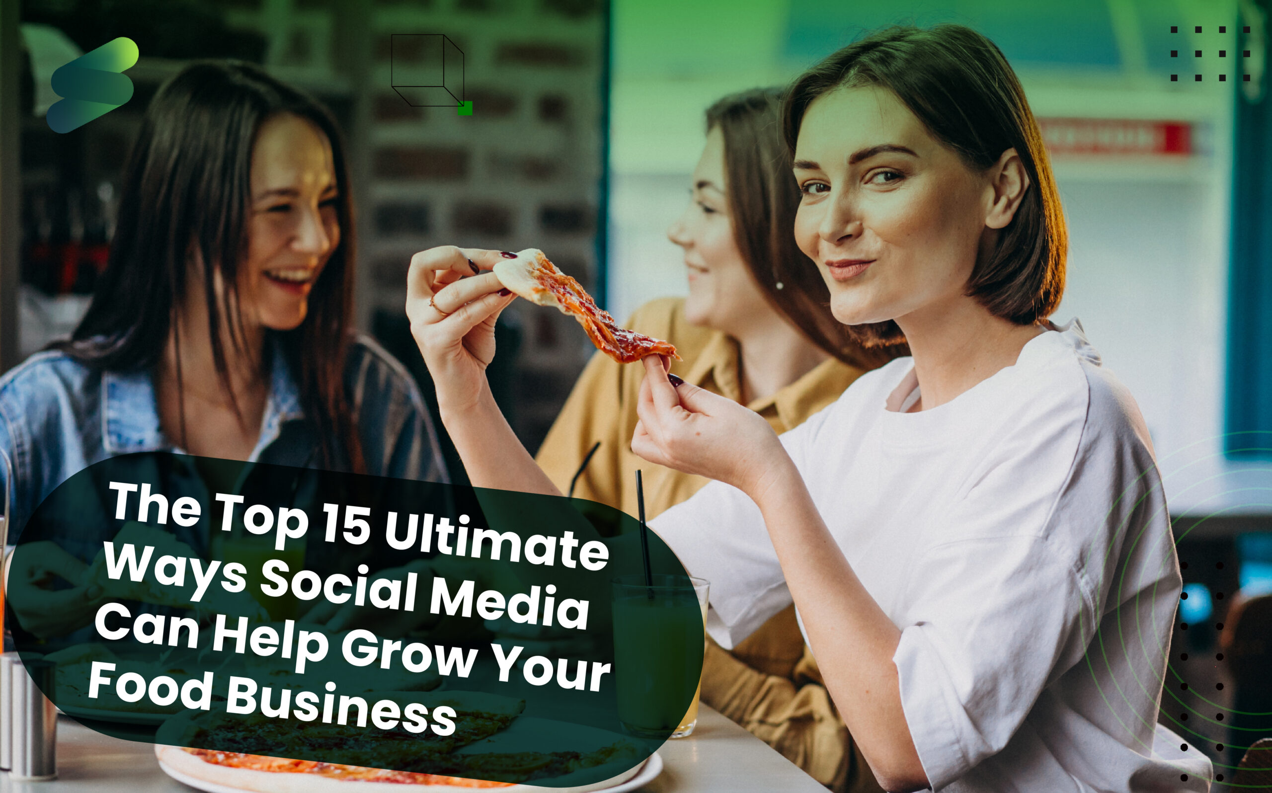 Read more about the article The Top 15 Ultimate Ways Social Media Can Help Grow Your Food Business