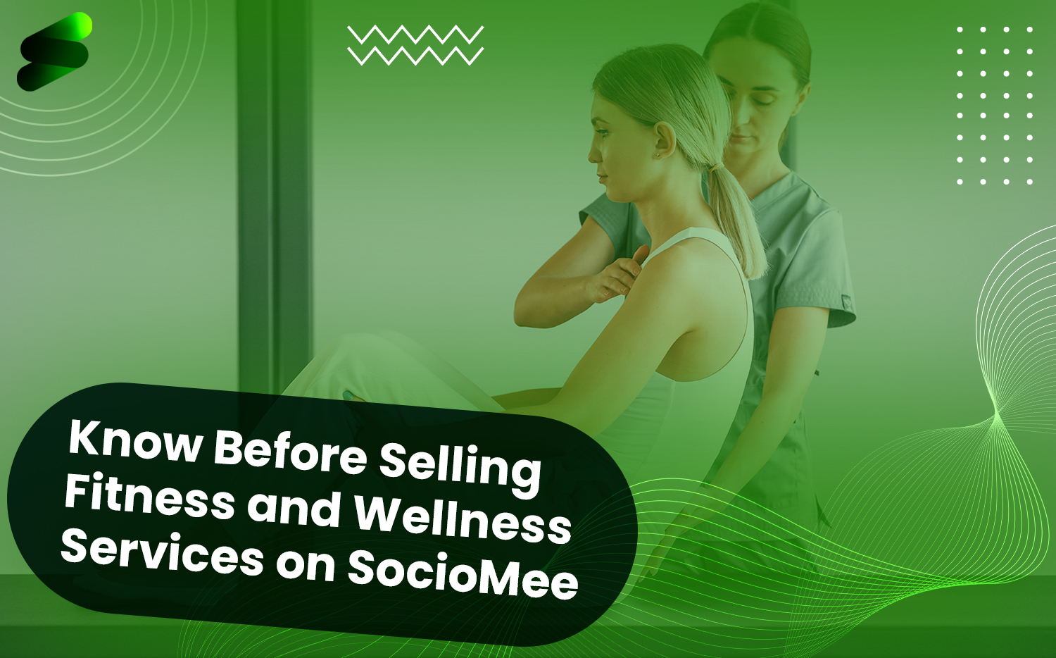 Read more about the article What You Need to Know Before Selling Fitness and Wellness Services on SocioMee
