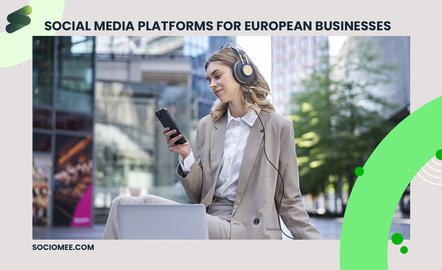 Examining the Potential of Social Media Platforms for European Businesses