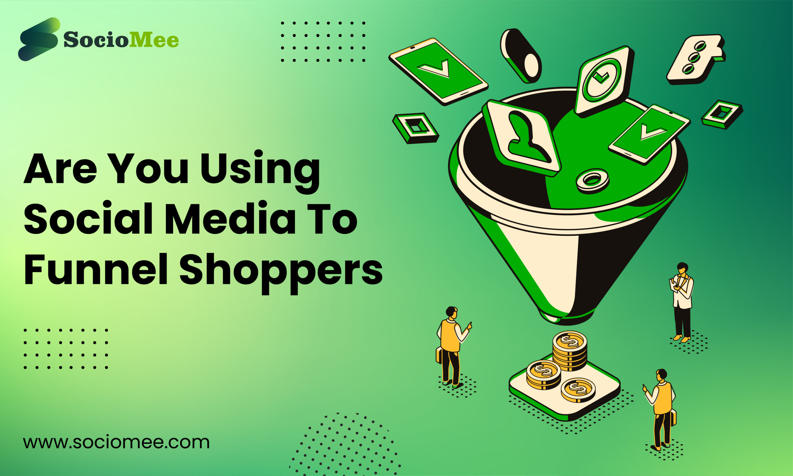 Read more about the article How Effectively Are You Using Social Media To Funnel Shoppers?
