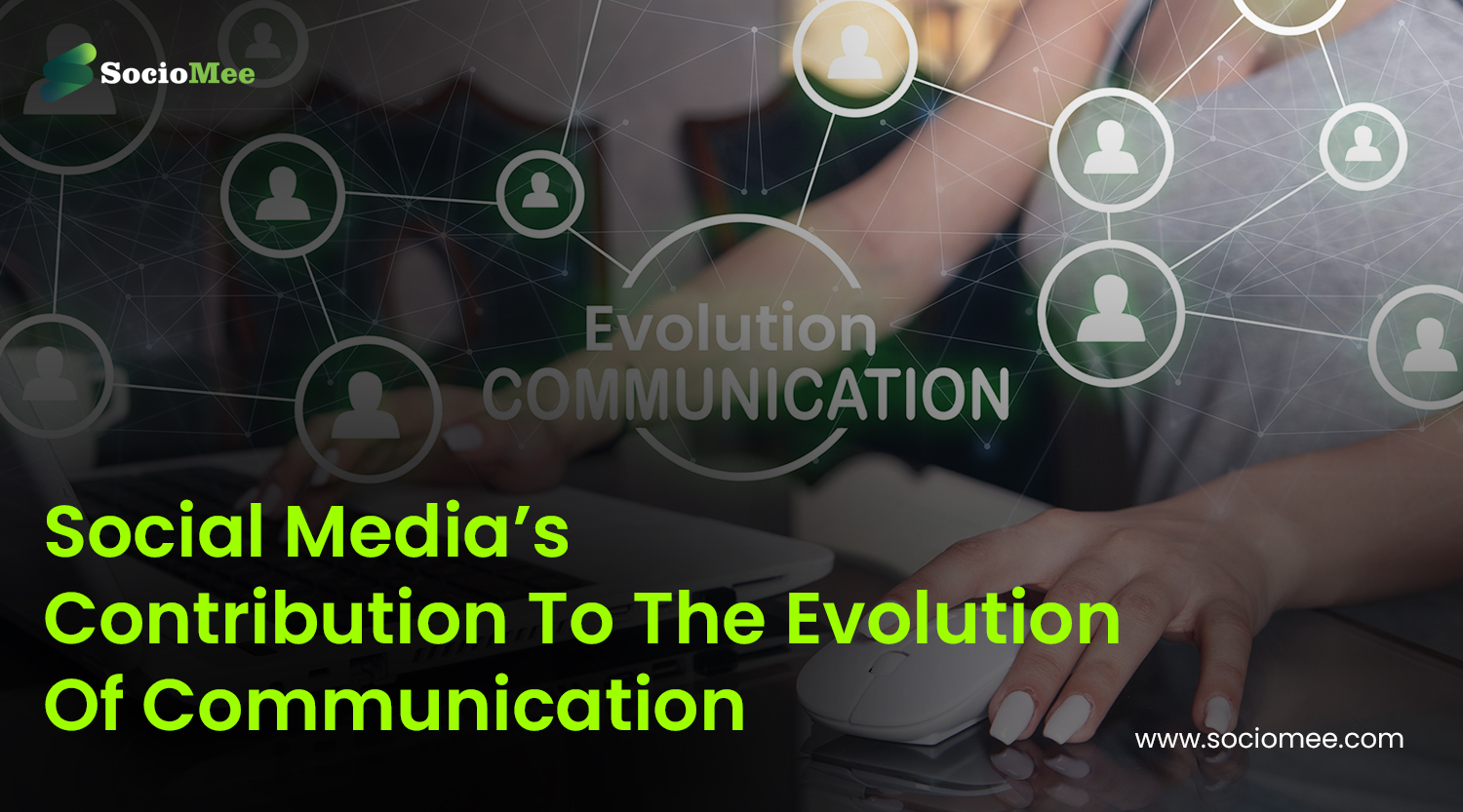 Read more about the article Social Media’s Contribution To The Evolution Of Communication