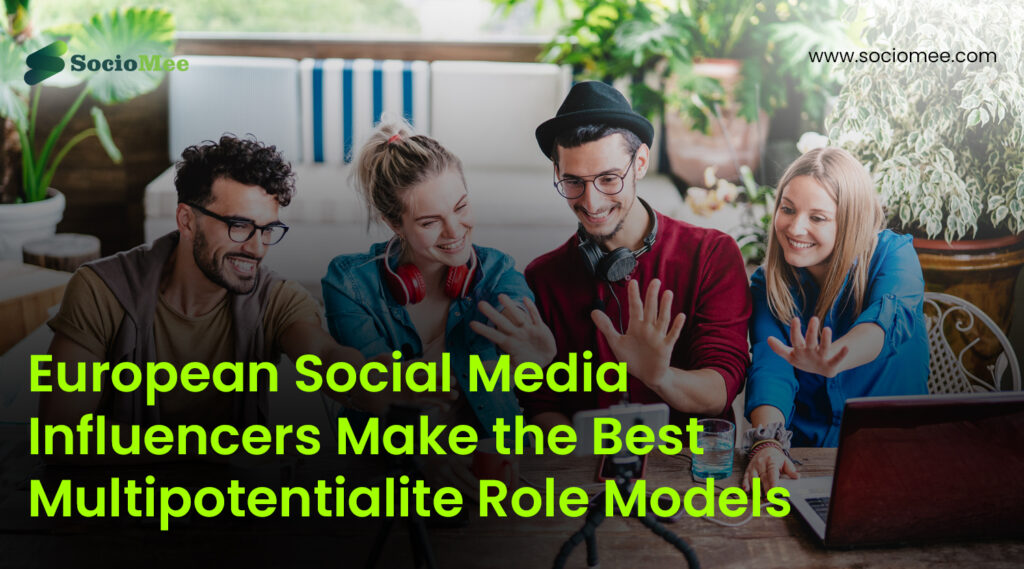 Why European Social Media Influencers Make the Best Multipotentialite Role Models