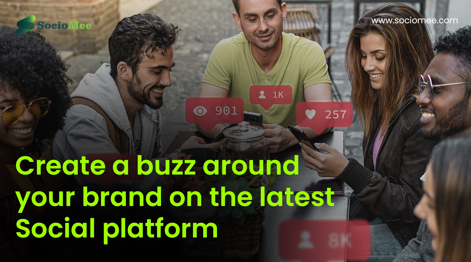Read more about the article How to create a buzz around your brand on the latest Social platform?